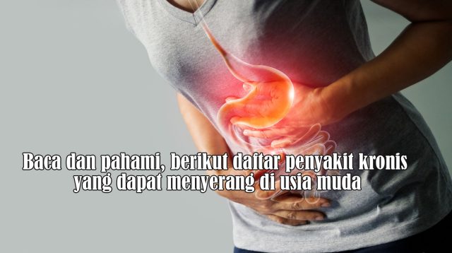 Berikut daftar penyakit kronis yang dapat menyerang di usia muda