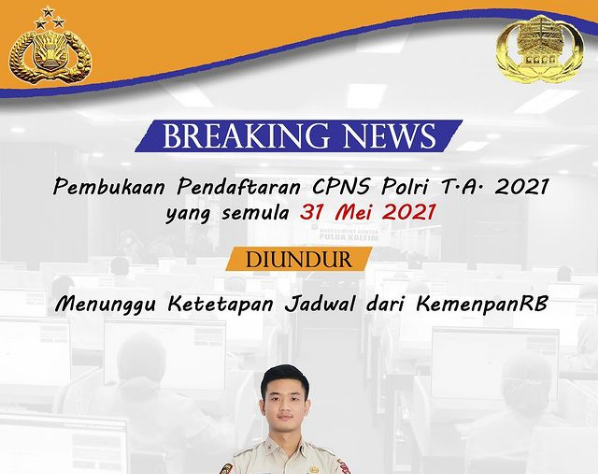 Penerimaan CPNS Polri T.A. 2021 Semula 31 Mei Akan Segera Diumum Kan